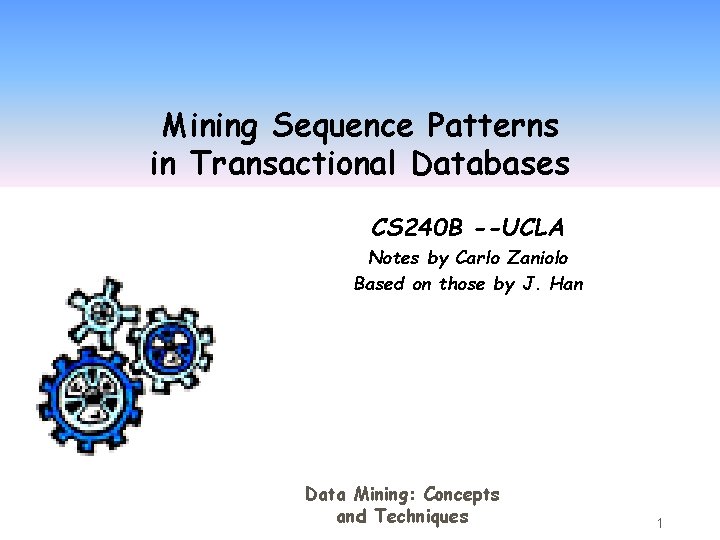 Mining Sequence Patterns in Transactional Databases CS 240