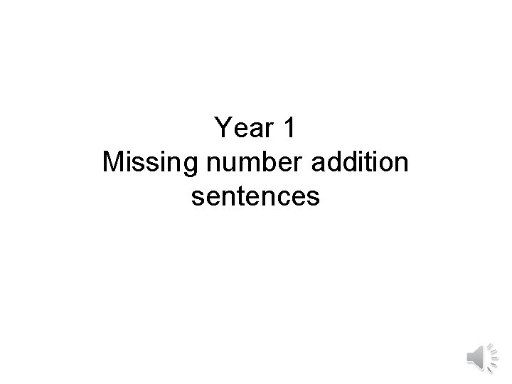 Year 1 Missing number addition sentences 