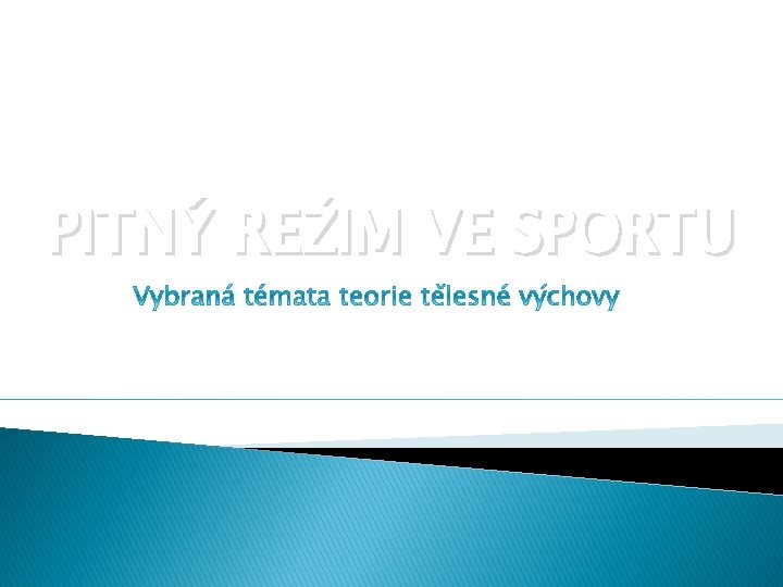 PITNÝ REŽIM VE SPORTU 