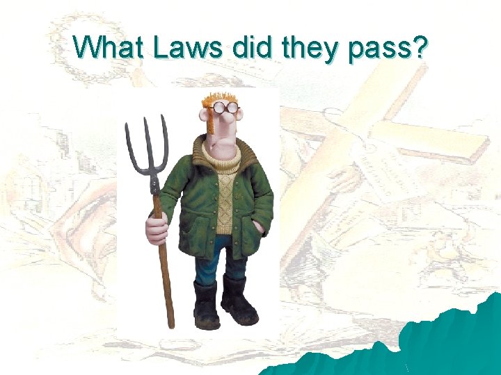 What Laws did they pass? 