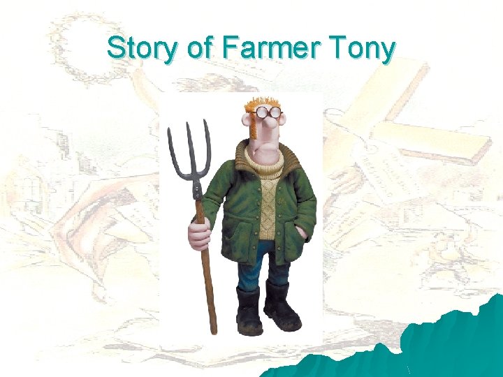 Story of Farmer Tony 