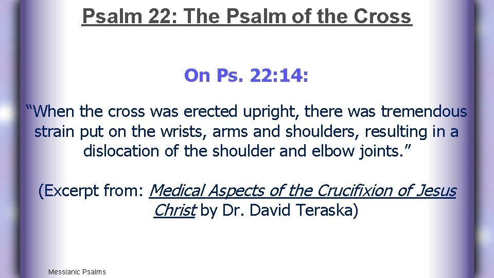 Psalm 22: The Psalm of the Cross On Ps. 22: 14: “When the cross