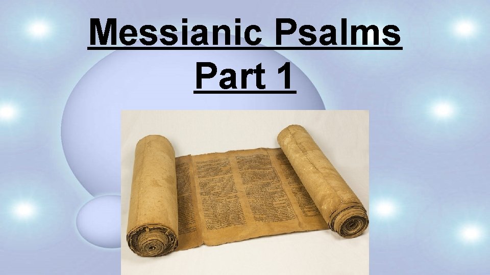 Messianic Psalms Part 1 