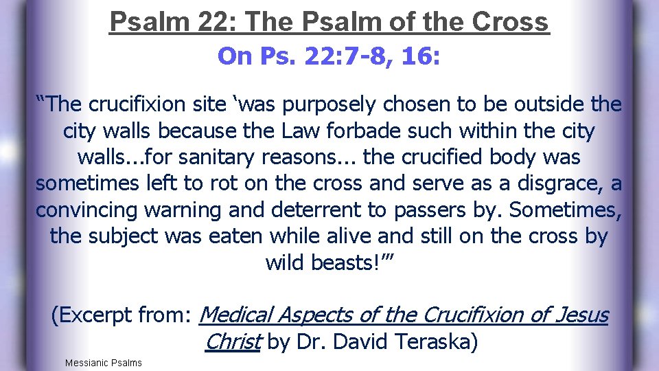 Psalm 22: The Psalm of the Cross On Ps. 22: 7 -8, 16: “The