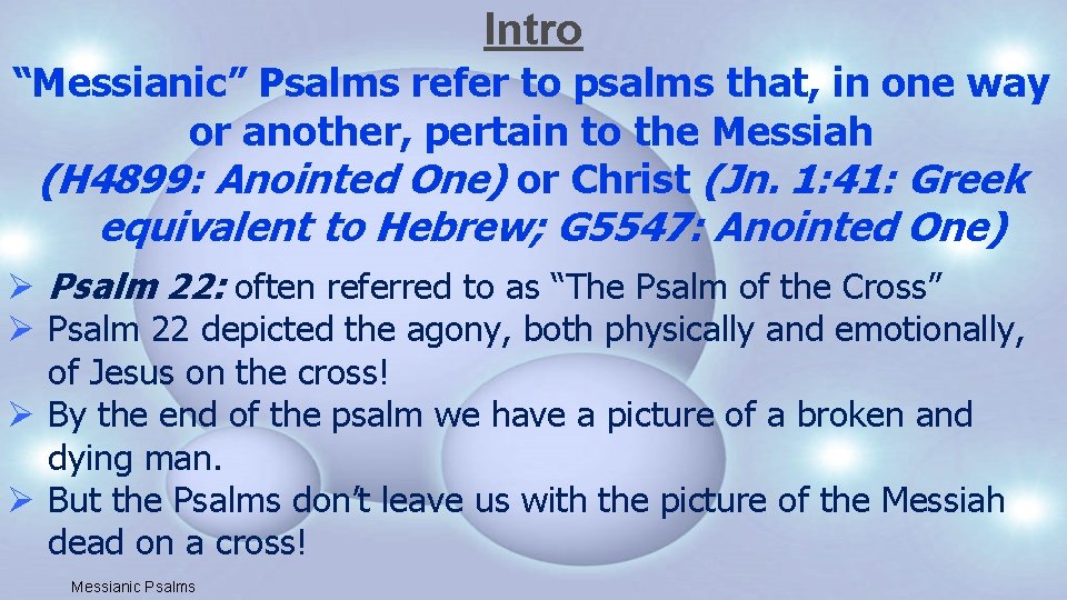 Intro “Messianic” Psalms refer to psalms that, in one way or another, pertain to