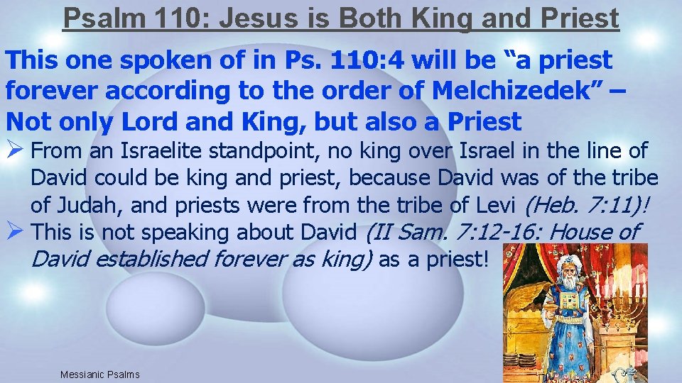 Psalm 110: Jesus is Both King and Priest This one spoken of in Ps.