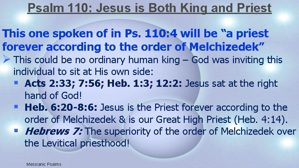 Psalm 110: Jesus is Both King and Priest This one spoken of in Ps.