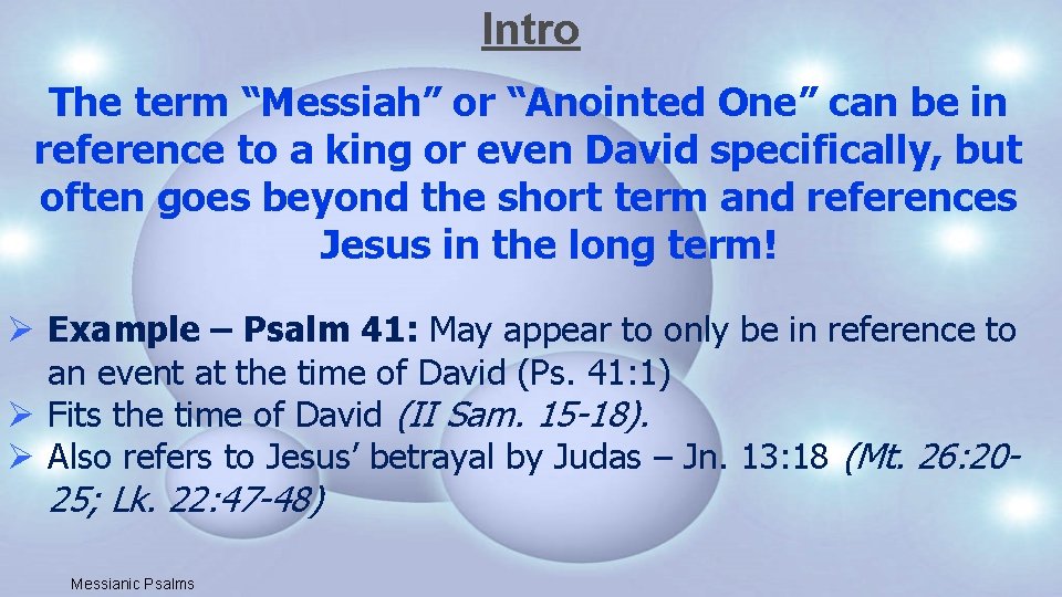 Intro The term “Messiah” or “Anointed One” can be in reference to a king