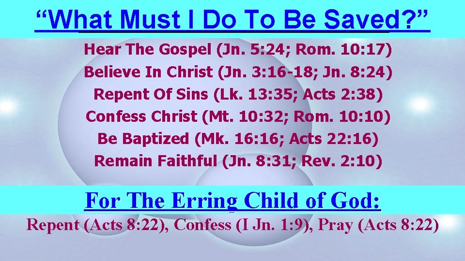“What Must I Do To Be Saved? ” Hear The Gospel (Jn. 5: 24;