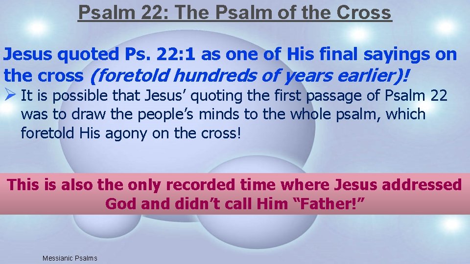 Psalm 22: The Psalm of the Cross Jesus quoted Ps. 22: 1 as one