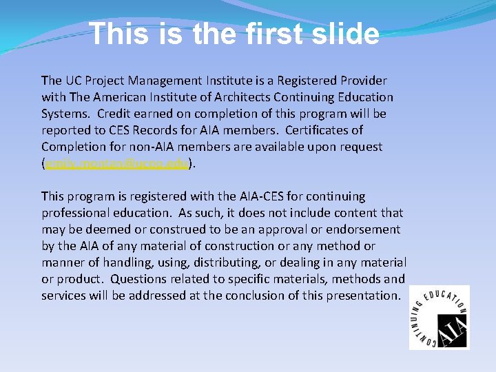 This is the first slide The UC Project Management Institute is a Registered Provider