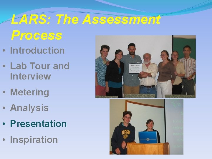 LARS: The Assessment Process • Introduction • Lab Tour and Interview • Metering •