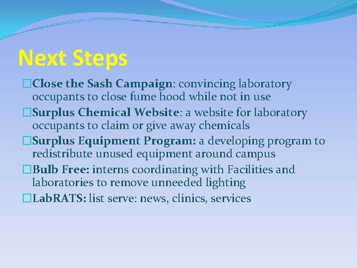 Next Steps �Close the Sash Campaign: convincing laboratory occupants to close fume hood while