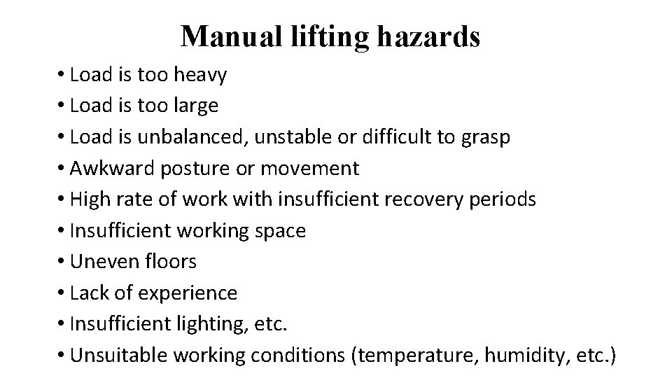 Manual lifting hazards • Load is too heavy • Load is too large •