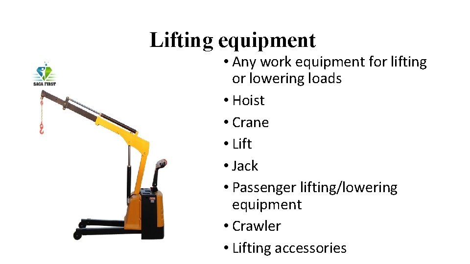 Lifting equipment • Any work equipment for lifting or lowering loads • Hoist •