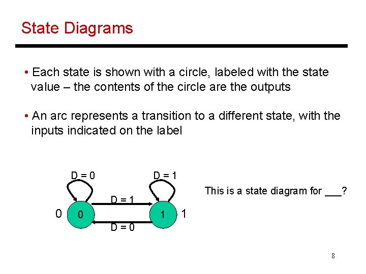 State Diagrams • Each state is shown with a circle, labeled with the state