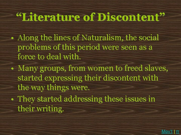 “Literature of Discontent” • Along the lines of Naturalism, the social problems of this