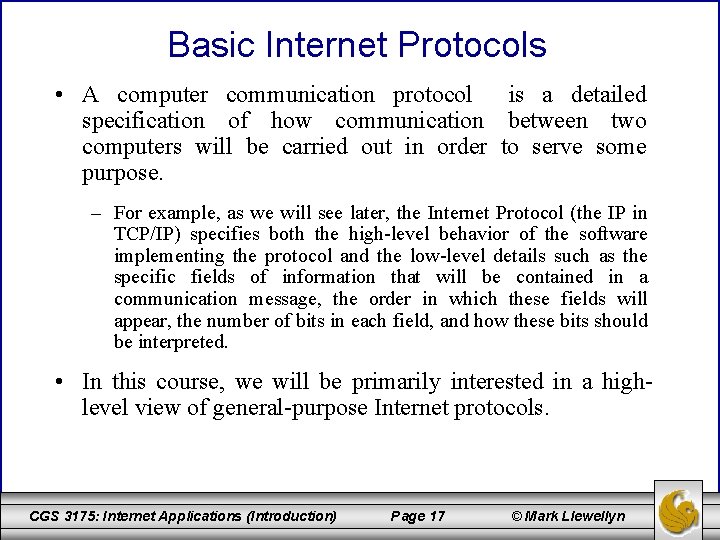 Basic Internet Protocols • A computer communication protocol is a detailed specification of how