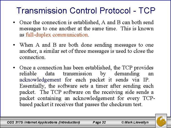 Transmission Control Protocol - TCP • Once the connection is established, A and B