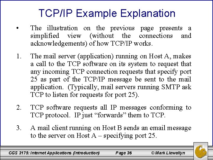 TCP/IP Example Explanation • The illustration on the previous page presents a simplified view