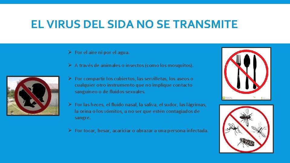 EL VIRUS DEL SIDA NO SE TRANSMITE Ø Por el aire ni por el EL VIRUS DEL SIDA NO SE TRANSMITE Ø Por el aire ni por el