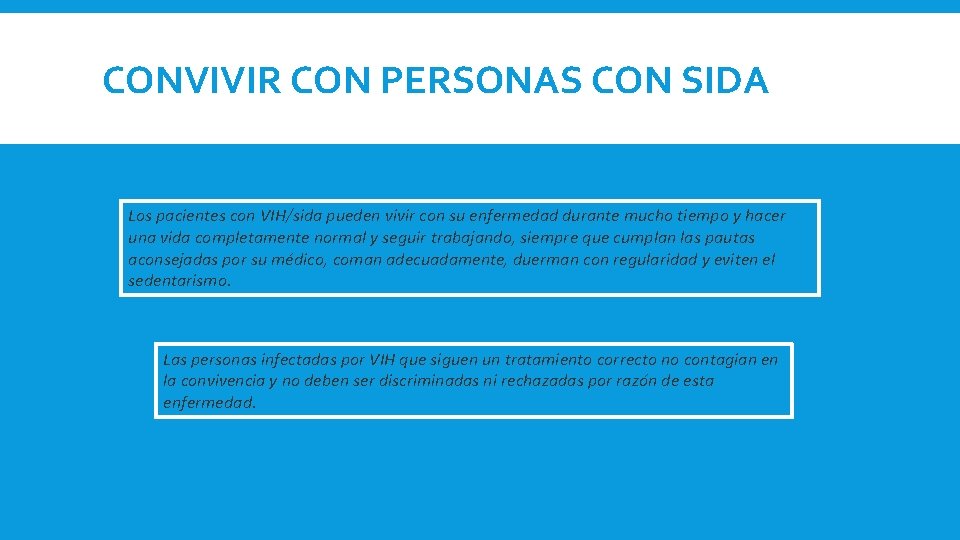 CONVIVIR CON PERSONAS CON SIDA Los pacientes con VIH/sida pueden vivir con su enfermedad CONVIVIR CON PERSONAS CON SIDA Los pacientes con VIH/sida pueden vivir con su enfermedad