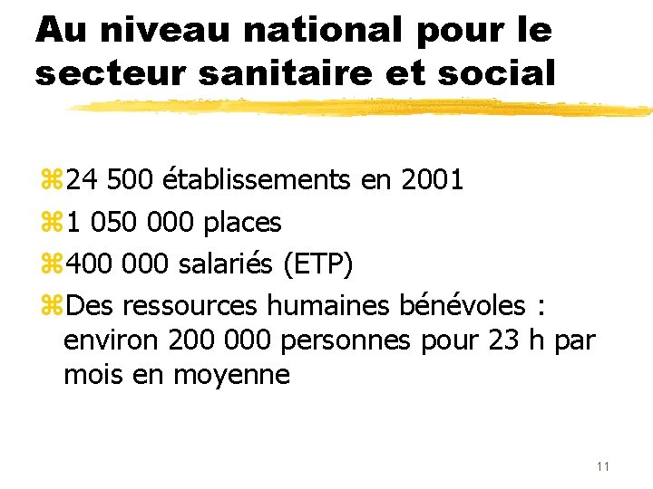 Au niveau national pour le secteur sanitaire et social z 24 500 établissements en