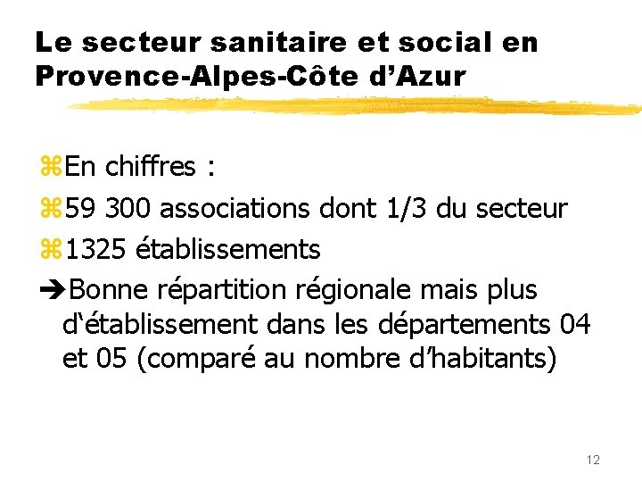 Le secteur sanitaire et social en Provence-Alpes-Côte d’Azur z. En chiffres : z 59