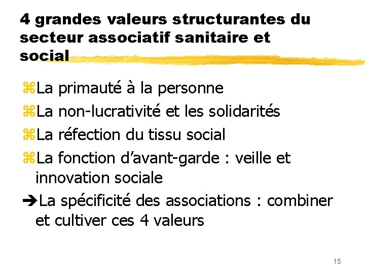 4 grandes valeurs structurantes du secteur associatif sanitaire et social z. La primauté à