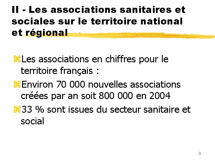 II - Les associations sanitaires et sociales sur le territoire national et régional z.