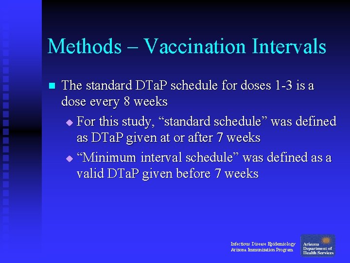 Methods – Vaccination Intervals n The standard DTa. P schedule for doses 1 -3 Methods – Vaccination Intervals n The standard DTa. P schedule for doses 1 -3