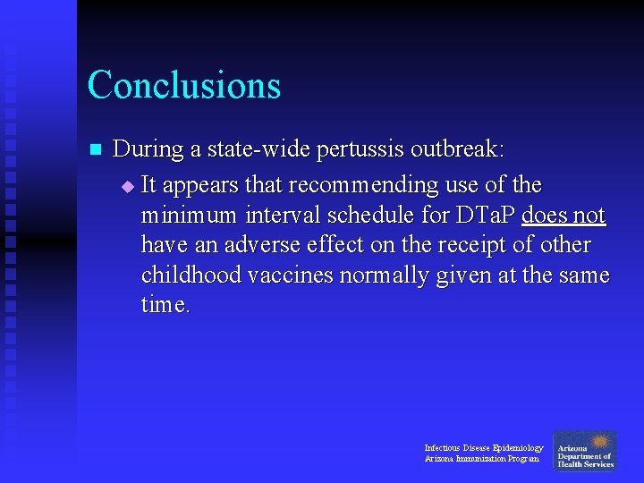 Conclusions n During a state-wide pertussis outbreak: u It appears that recommending use of Conclusions n During a state-wide pertussis outbreak: u It appears that recommending use of