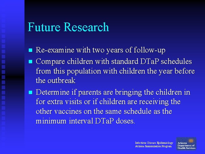 Future Research n n n Re-examine with two years of follow-up Compare children with Future Research n n n Re-examine with two years of follow-up Compare children with