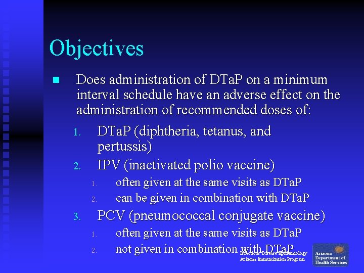 Objectives n Does administration of DTa. P on a minimum interval schedule have an Objectives n Does administration of DTa. P on a minimum interval schedule have an