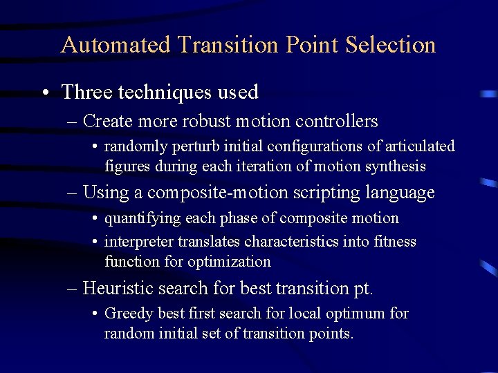 Automated Transition Point Selection • Three techniques used – Create more robust motion controllers