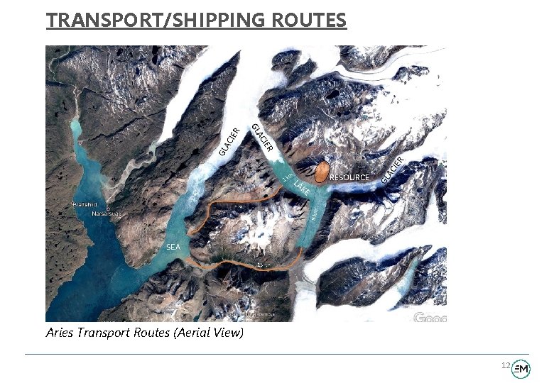 TRANSPORT/SHIPPING ROUTES Aries Transport Routes (Aerial View) 12 