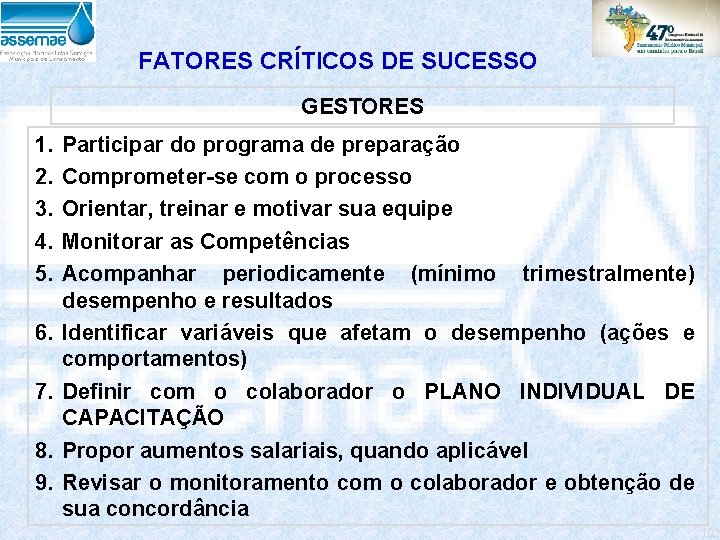 FATORES CRÍTICOS DE SUCESSO GESTORES 1. 2. 3. 4. 5. 6. 7. 8. 9.