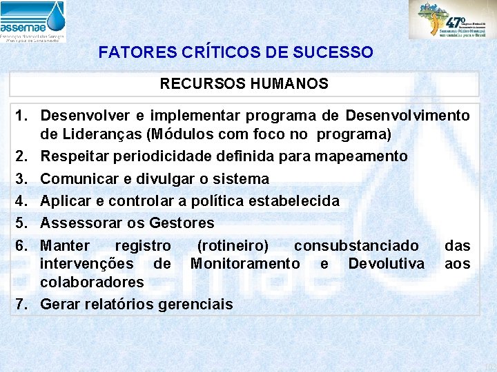 FATORES CRÍTICOS DE SUCESSO RECURSOS HUMANOS 1. Desenvolver e implementar programa de Desenvolvimento de