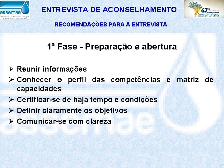 ENTREVISTA DE ACONSELHAMENTO RECOMENDAÇÕES PARA A ENTREVISTA 1ª Fase - Preparação e abertura Ø