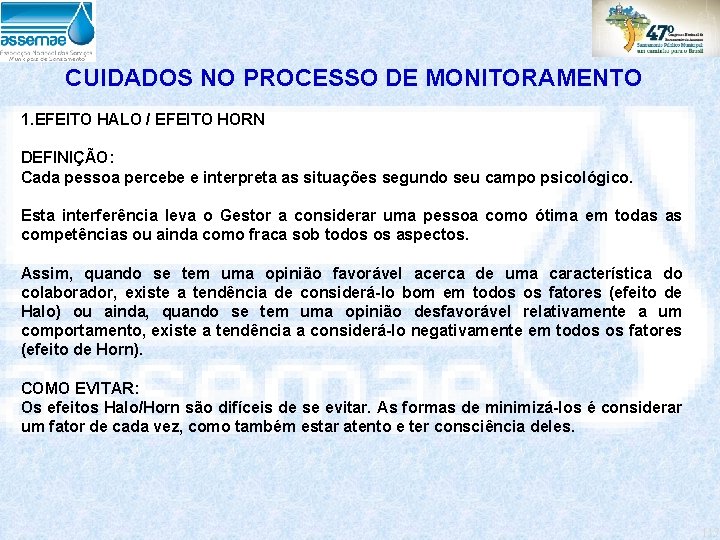 CUIDADOS NO PROCESSO DE MONITORAMENTO 1. EFEITO HALO / EFEITO HORN DEFINIÇÃO: Cada pessoa