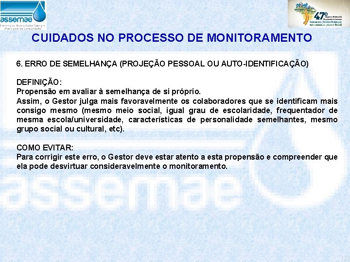 CUIDADOS NO PROCESSO DE MONITORAMENTO 6. ERRO DE SEMELHANÇA (PROJEÇÃO PESSOAL OU AUTO-IDENTIFICAÇÃO) DEFINIÇÃO: