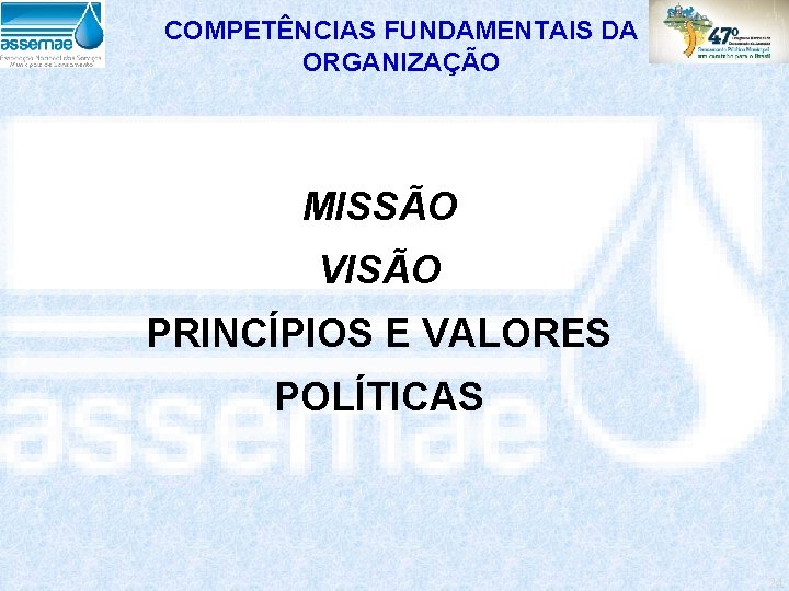 COMPETÊNCIAS FUNDAMENTAIS DA ORGANIZAÇÃO MISSÃO VISÃO PRINCÍPIOS E VALORES POLÍTICAS 24 