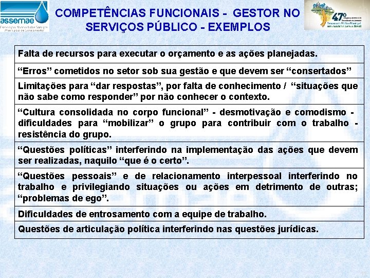 COMPETÊNCIAS FUNCIONAIS - GESTOR NO SERVIÇOS PÚBLICO - EXEMPLOS Falta de recursos para executar