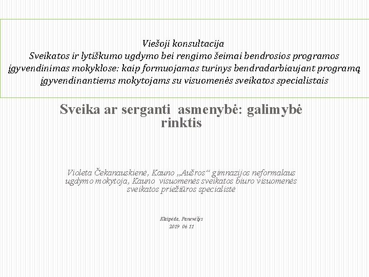 Viešoji konsultacija Sveikatos ir lytiškumo ugdymo bei rengimo šeimai bendrosios programos įgyvendinimas mokyklose: kaip