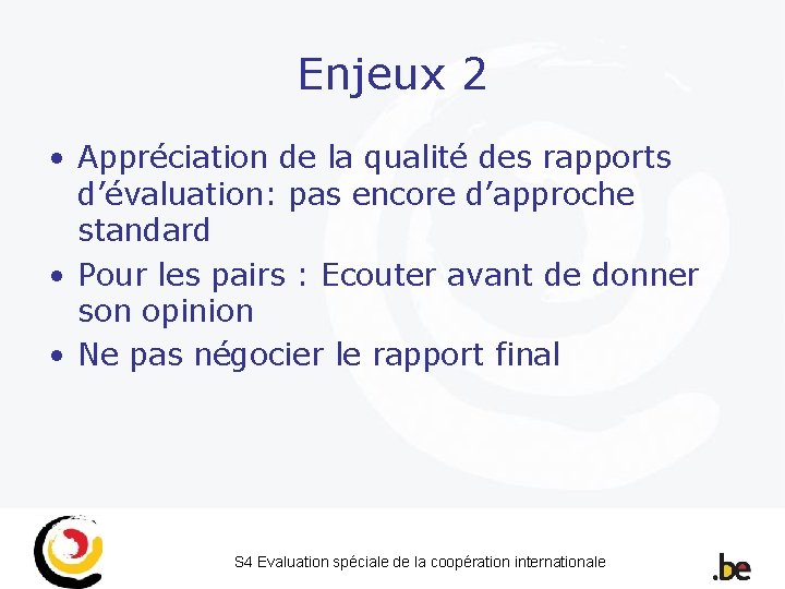 Enjeux 2 • Appréciation de la qualité des rapports d’évaluation: pas encore d’approche standard