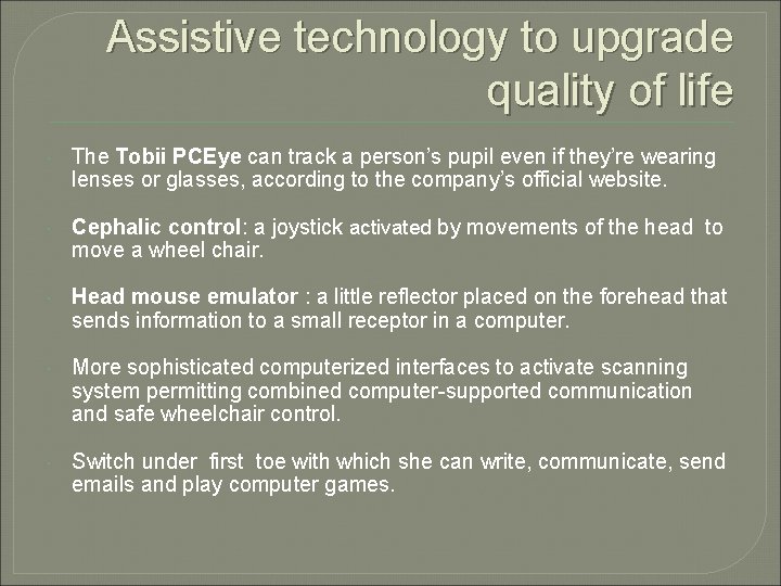 Assistive technology to upgrade quality of life The Tobii PCEye can track a person’s