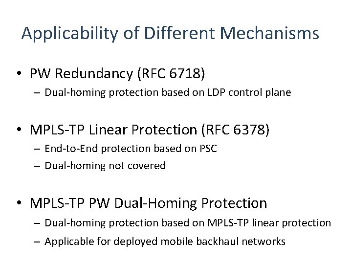 Applicability of Different Mechanisms • PW Redundancy (RFC 6718) – Dual-homing protection based on