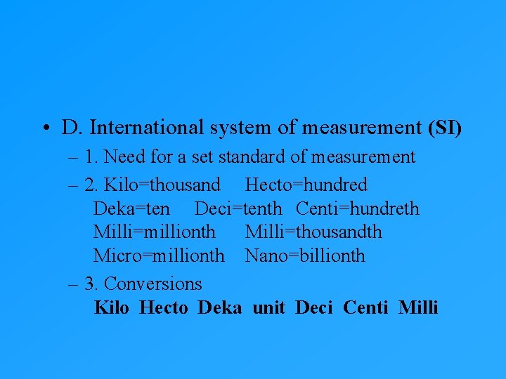 • D. International system of measurement (SI) – 1. Need for a set • D. International system of measurement (SI) – 1. Need for a set