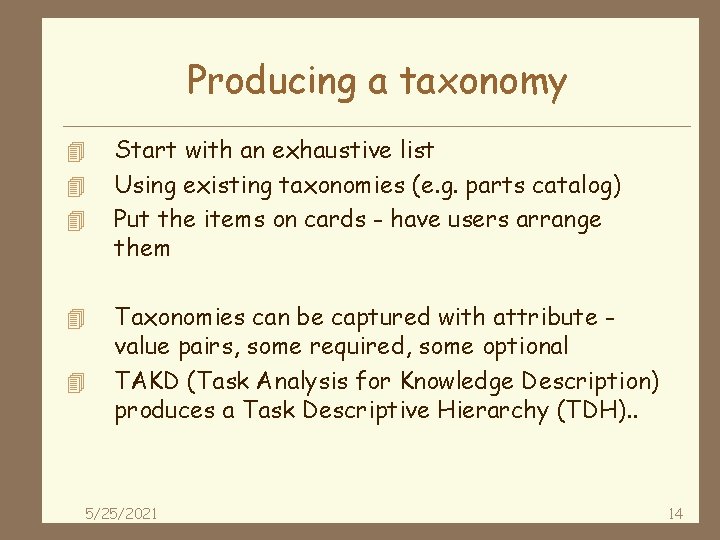 Producing a taxonomy 4 4 4 Start with an exhaustive list Using existing taxonomies