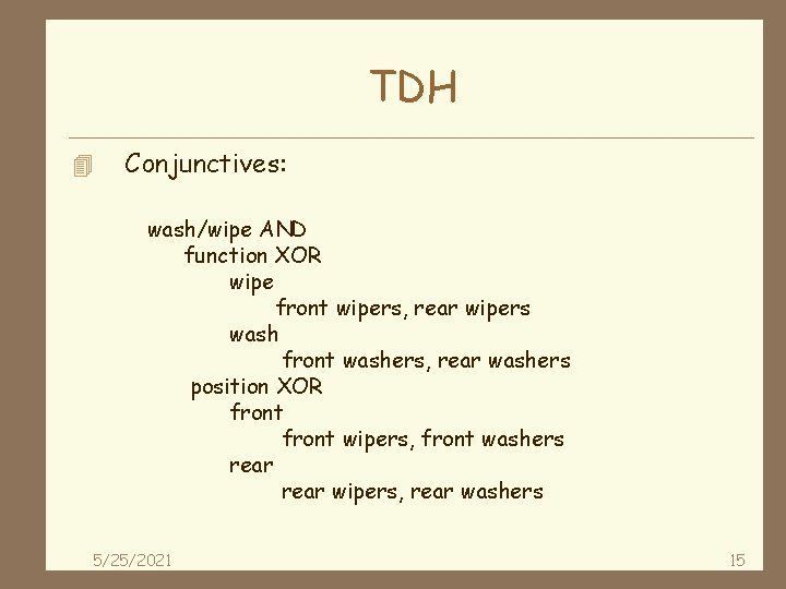 TDH 4 Conjunctives: wash/wipe AND function XOR wipe front wipers, rear wipers wash front